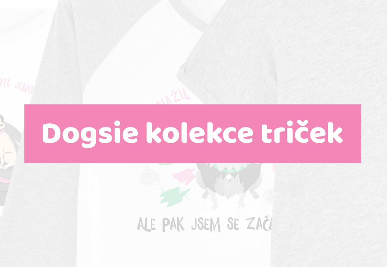 Dogsie trička z prémiové bio bavlny mobile